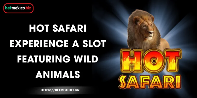 hot-safari-experience-a-slot-featuring-wild-animals